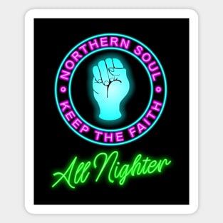 Northern Soul  neon keep the faith all nighter Magnet